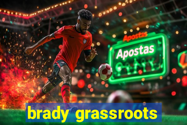 brady grassroots