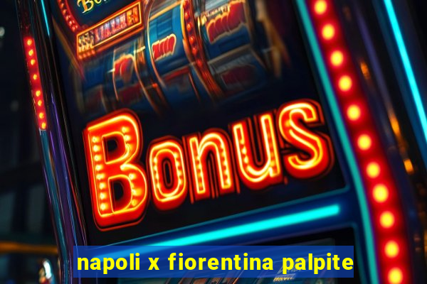 napoli x fiorentina palpite