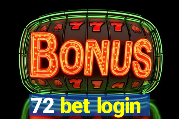 72 bet login