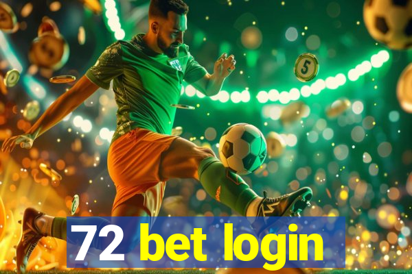 72 bet login