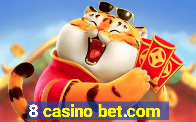 8 casino bet.com