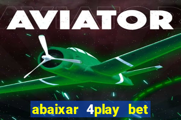 abaixar 4play bet baixar app