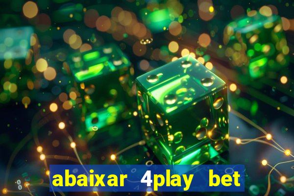 abaixar 4play bet baixar app