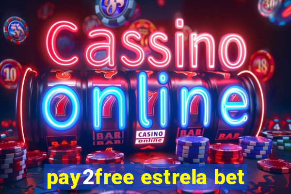 pay2free estrela bet