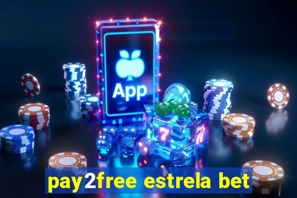 pay2free estrela bet