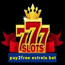 pay2free estrela bet