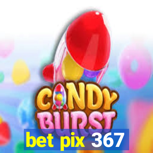 bet pix 367