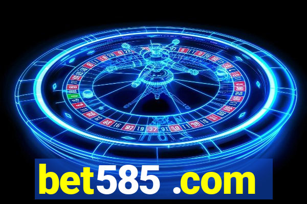 bet585 .com