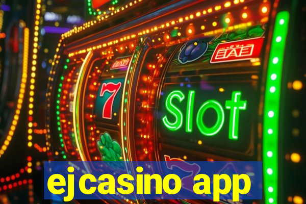 ejcasino app