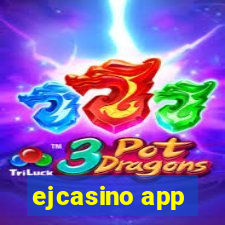 ejcasino app