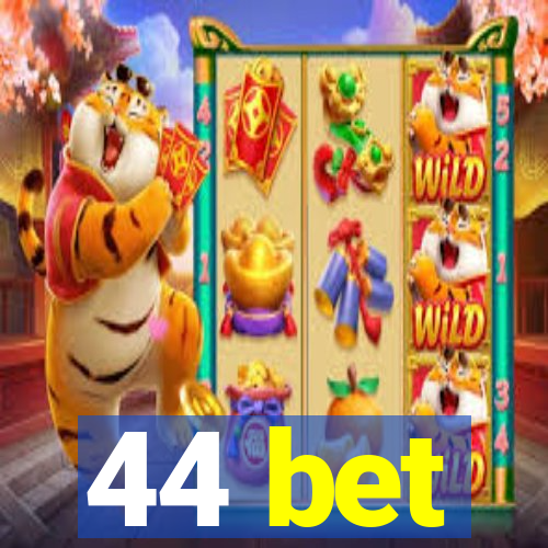 44 bet