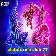 plataforma club 77