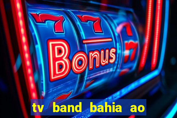 tv band bahia ao vivo online