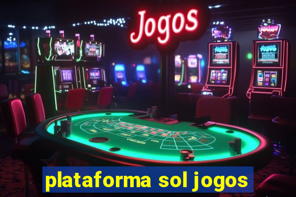 plataforma sol jogos