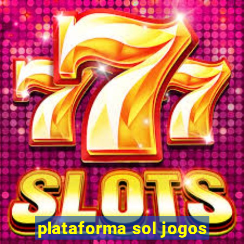 plataforma sol jogos