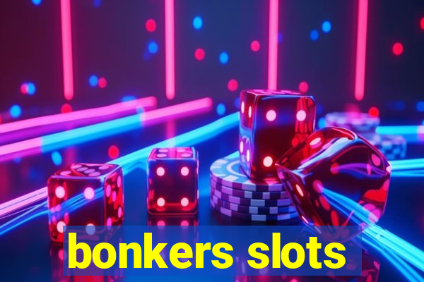 bonkers slots