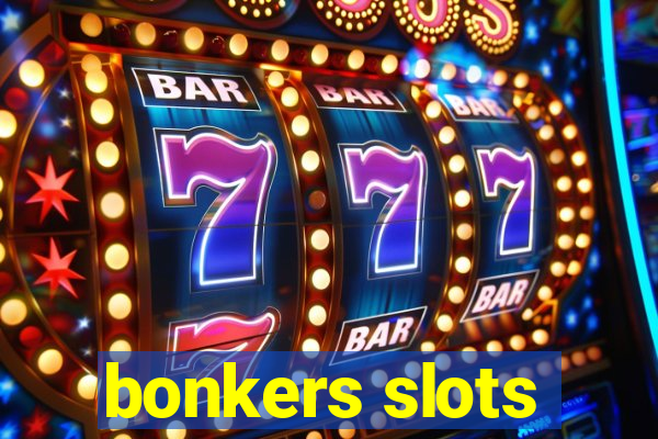 bonkers slots