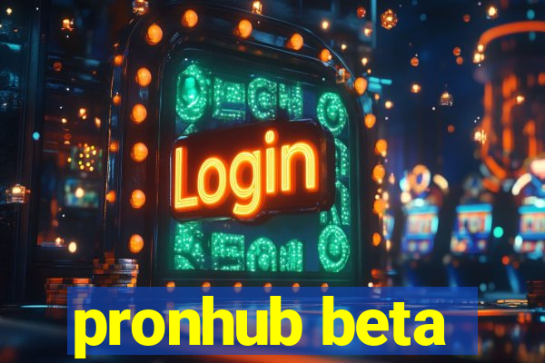 pronhub beta