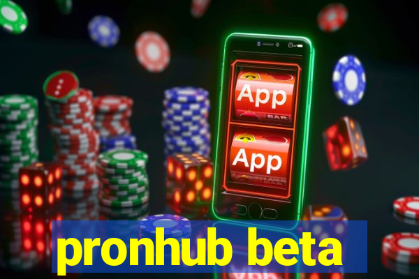 pronhub beta