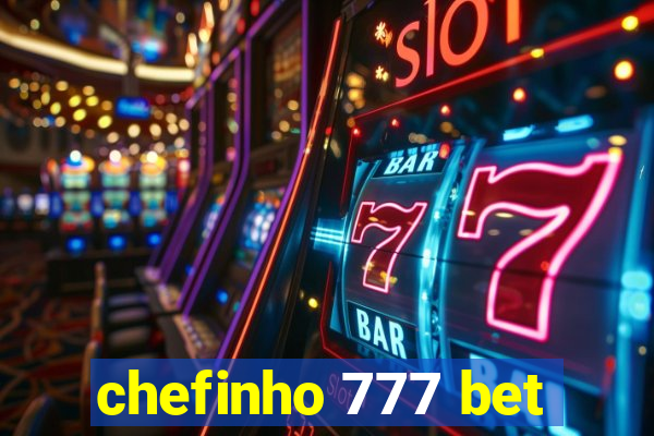 chefinho 777 bet