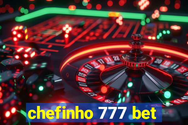 chefinho 777 bet