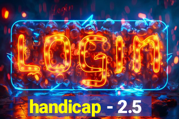 handicap - 2.5