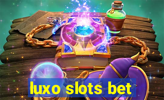 luxo slots bet