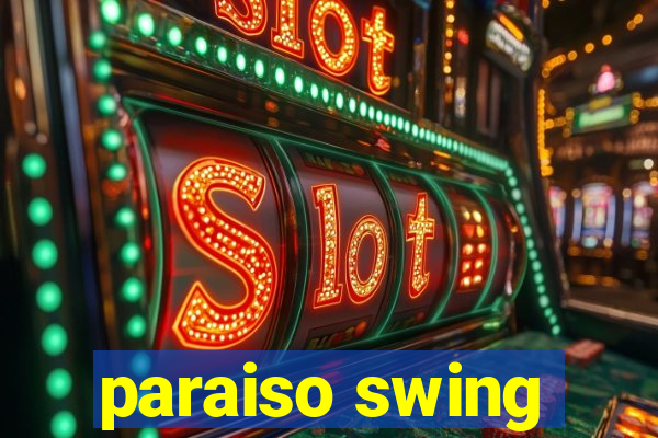 paraiso swing