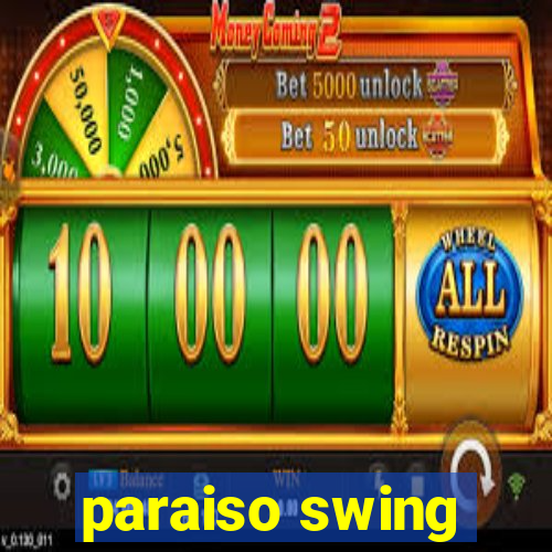 paraiso swing