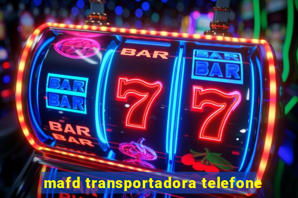 mafd transportadora telefone