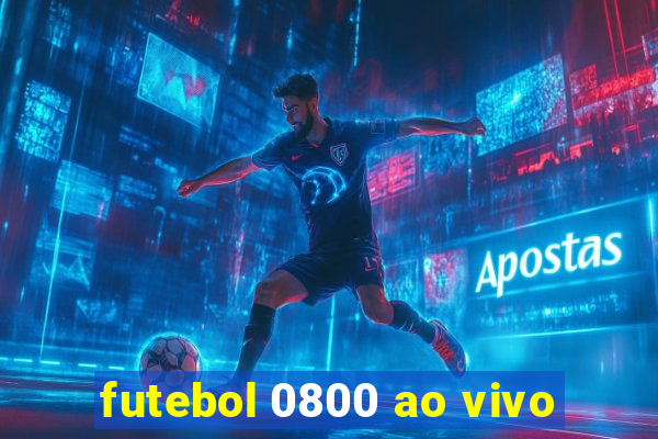 futebol 0800 ao vivo