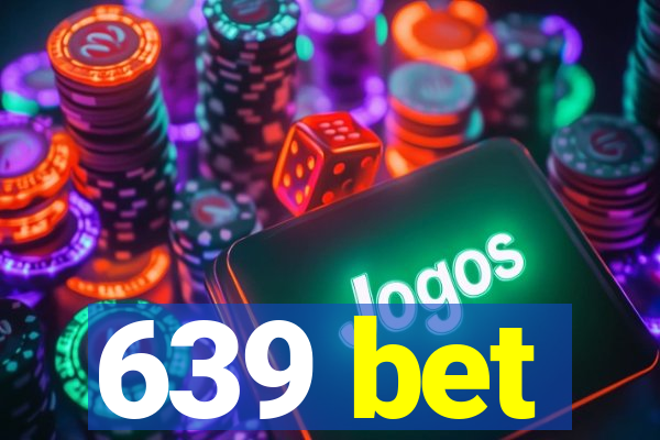 639 bet