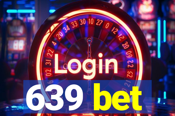 639 bet