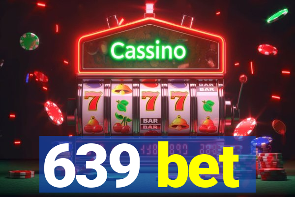 639 bet