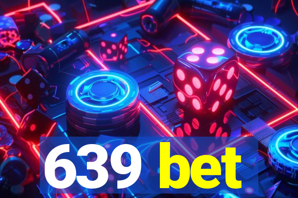 639 bet