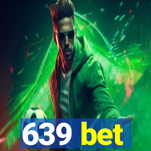 639 bet