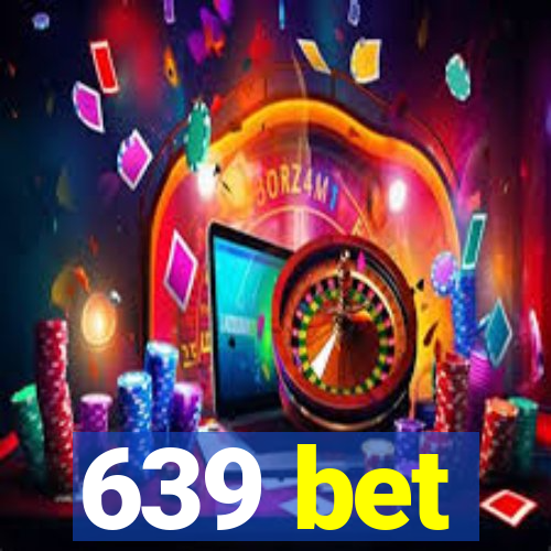 639 bet