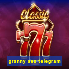 granny sex telegram