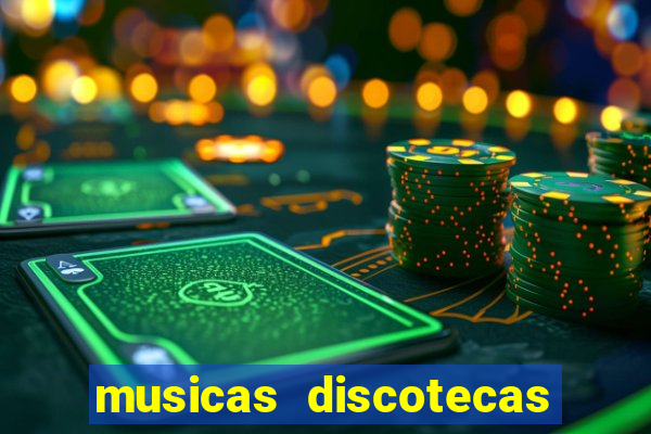 musicas discotecas anos 90