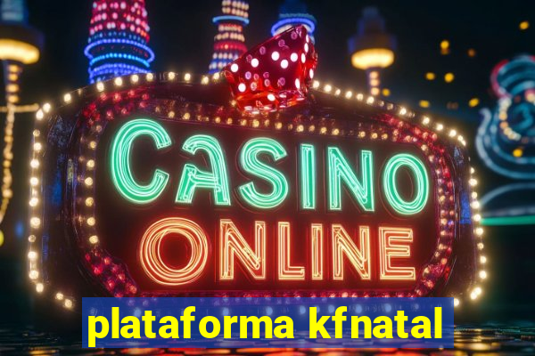 plataforma kfnatal