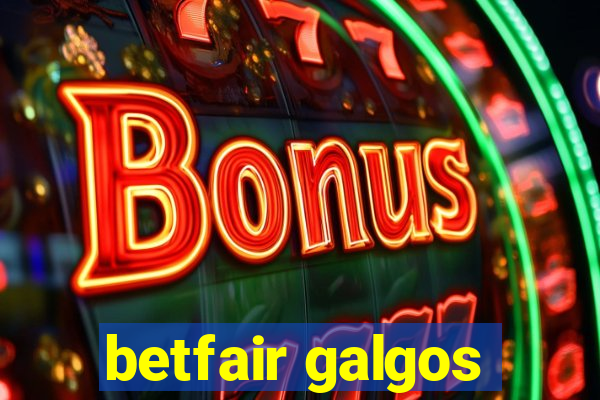 betfair galgos