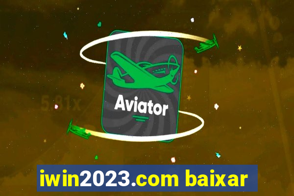 iwin2023.com baixar