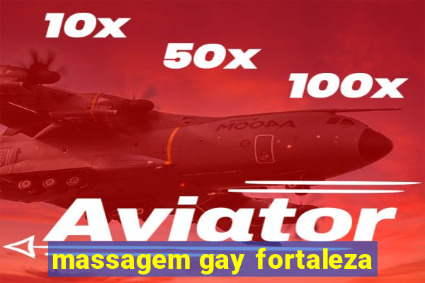 massagem gay fortaleza