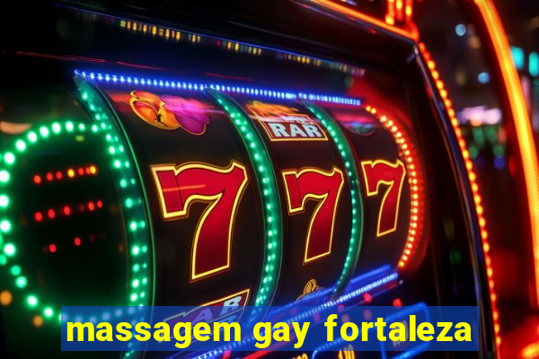 massagem gay fortaleza