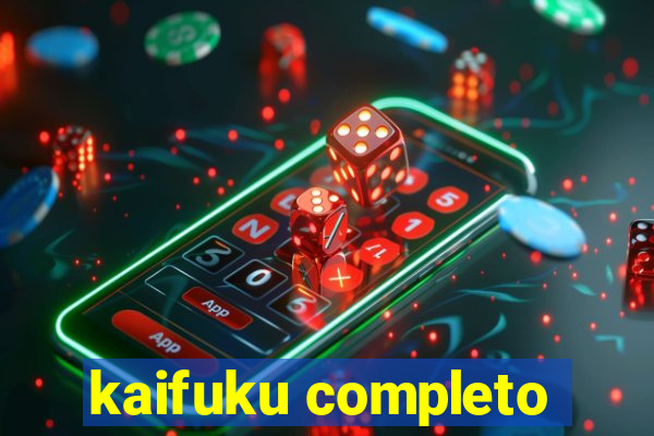 kaifuku completo