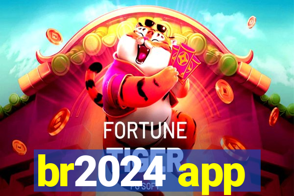 br2024 app