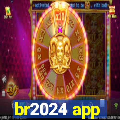 br2024 app