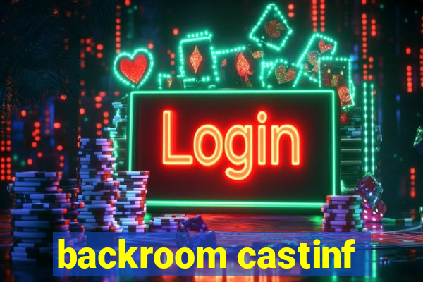 backroom castinf