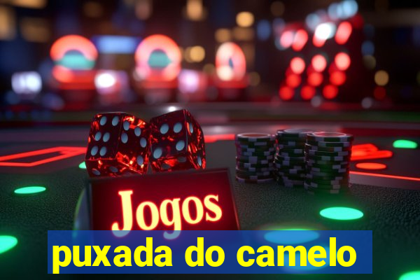 puxada do camelo