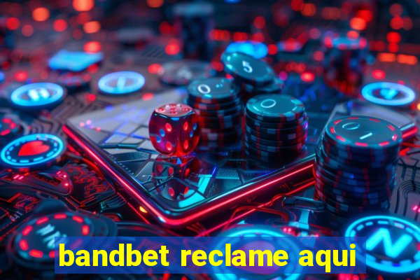 bandbet reclame aqui